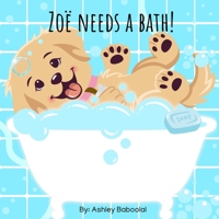 Zoë Needs A Bath! 9769751839 Book Cover