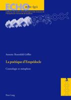 La Poétique d'Empédocle: Cosmologie Et Métaphore 3039106597 Book Cover