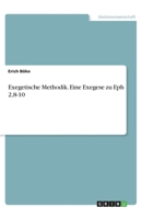 Exegetische Methodik. Eine Exegese zu Eph 2,8-10 (German Edition) 3668819130 Book Cover