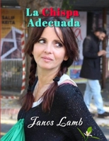 La chispa adecuada (Spanish Edition) 1679150995 Book Cover
