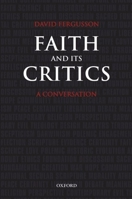 Faith and Its Critics: A Conversation 0199585687 Book Cover
