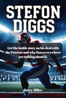 Stefon Diggs: Get the inside story on his deal with the Patriots and why fans everywhere are talking about it. B0F636KCDS Book Cover