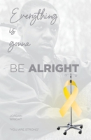 Everything Is Gonna Be Alright 1098318528 Book Cover