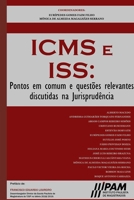 ICMS e ISS.: Pontos em comum e questões relevantes discutidas na Jurisprudência (Portuguese Edition) 1712209094 Book Cover