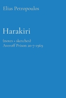 Harakiri: (Notes + Sketches) Averoff Prison 20-7-1969 064689479X Book Cover