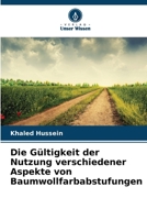 Die Gültigkeit der Nutzung verschiedener Aspekte von Baumwollfarbabstufungen (German Edition) 6208620236 Book Cover
