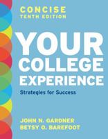 Your College Experience, Concise Tenth Edition: Strategies for Success 1457606313 Book Cover
