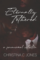 Eternally Tethered: Series Omnibus B0GDYNXRHJ Book Cover