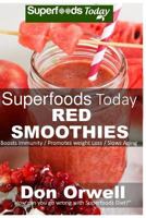 Superfoods Red Smoothies: Over 40 Energizing, Detoxifying & Nutrient-Dense Smoothies Blender Recipes: Detox Cleanse Diet, Smoothies for Weight Loss Diabetes, Detox Green Cleanse for Weight Loss Energy 1530767539 Book Cover