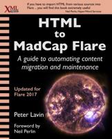 HTML to Madcap Flare: A Guide to Automating Content Migration and Maintenance 1937434524 Book Cover