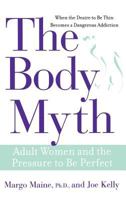 The Body Myth: Adult Women and the Pressure to be Perfect 0471691585 Book Cover