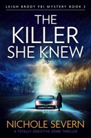 The Killer She Knew: A totally addictive crime thriller (Leigh Brody FBI Mystery) 1805085077 Book Cover