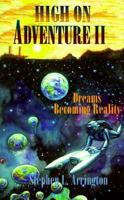 High on Adventure II: Dreams Becoming Reality (High on Adventure II) 1563841150 Book Cover