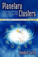 Planetary Clusters . How They Dictate Your Fate...and What You Can Do about Them 0982795734 Book Cover