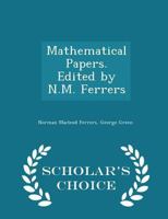 Mathematical Papers. Edited by N.M. Ferrers 129738640X Book Cover