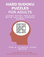 Hard Sudoku Puzzle Book for Adults : Large Print Puzzles with Solved Sudoku Games - Fun & Fitness your brain: - Good at Sudoku? Here’s some you’ll never complete (Sudoku Puzzle Books) 1709603194 Book Cover