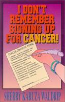I Don't Remember Signing Up for Breast Cancer 0939513749 Book Cover