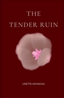The Tender Ruin 1069099015 Book Cover