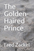 The Golden-Haired Prince 1983257044 Book Cover