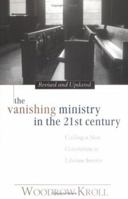 The Vanishing Ministry in the 21st Century: Calling a New Generation to Lifetime Service 0825430631 Book Cover