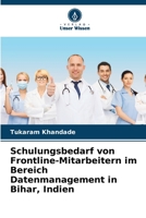 Schulungsbedarf von Frontline-Mitarbeitern im Bereich Datenmanagement in Bihar, Indien 6205714876 Book Cover