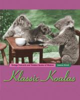 Klassic Koalas: Vintage Postcards and Timeless Quotes of Wisdom, Bw Version 1542807115 Book Cover