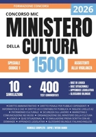 Concorso MiC 2026 codice 1 Assistenti alla Vigilanza: 400 Quiz Commentati e 10 Simulazioni: il percorso guidato per dominare materie specifiche e ... + Appendice Legislativa (Italian Edition) B0GQGD7F42 Book Cover