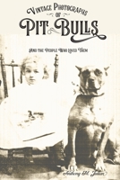 Vintage Photographs of Pit Bulls : And the People Who Loved Themv 1620061511 Book Cover