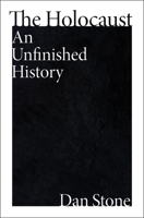 The Holocaust: An Unfinished History 0063349035 Book Cover