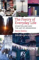 The Poetry of Everyday Life: Storytelling and the Art of Awareness 1501702351 Book Cover