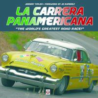 La Carrera Panamericana: "The World's Greatest Road Race!" 1845841700 Book Cover