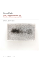 Beyond Safety: Risk, Cosmopolitanism, and Neoliberal Contemporary Life 1501377051 Book Cover