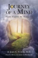 Journey of A Mind: From Trauma to Tranquility 1944218106 Book Cover