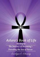 Astara's Book of Life - 1st Degree: The Journey of Becoming - Traveling the Sea of Forces 151974479X Book Cover