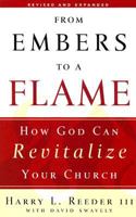 From Embers to a Flame: How God Can Revitalize Your Church 1596380462 Book Cover