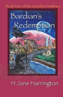 Bardian's Redemption: Book Four of The Guardian Vambrace 1546936661 Book Cover