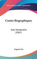 Contes Biographiques: Avec Vocabulaire 1436813042 Book Cover