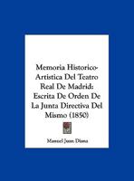 Memoria Histrico-artstica Del Teatro Real De Madrid... 1011081458 Book Cover