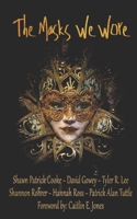 The Masks We Wore: The Anthology B08L6DBC5G Book Cover
