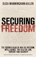 Securing Freedom: The Former Head of MI5 on Freedom, Intelligence, the Rule of Law, Torture and Security 1781250154 Book Cover