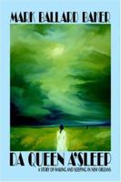 Da Queen A'Sleep: A Story of Waking and Sleeping in New Orleans 1412082110 Book Cover