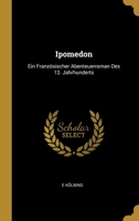 Ipomedon: Ein Franz�sischer Abenteuerroman Des 12. Jahrhunderts 0270187561 Book Cover