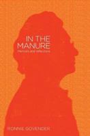 In the Manure: Memories and Reflections 0864867204 Book Cover