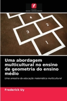 Uma abordagem multicultural no ensino de geometria do ensino médio 6202763272 Book Cover