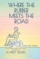 Where The Rubber Meets The Road: Gaining Traction After Tragedy B0CPCQLYC7 Book Cover