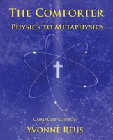 The Comforter - Physics to Metaphysics: Complete Edition 1532920148 Book Cover