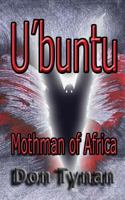 U'buntu, Mothman of Africa 1479278173 Book Cover