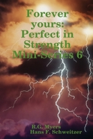 Forever yours: Perfect in Strength 1304517721 Book Cover
