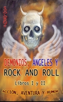 Demonios, �ngeles Y Rock and Roll. Libros I Y II. 1514747278 Book Cover