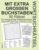 Wortsuchrätsel mit EXTRA GROSSEN BUCHSTABEN: 80 entspannende Rätsel für mehr Ruhe, Fokus & Rätselspaß (German Edition) B0GYL2X9F9 Book Cover